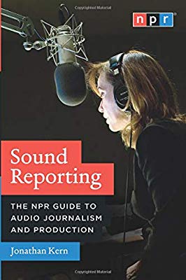 Reading in one of the Best journalism Books : Sound Reporting _ The NPR Guide to Audio Journalism and Production