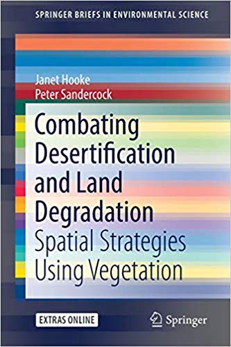 Combating Desertification and Land Degradation: Spatial Strategies Using Vegetation (SpringerBriefs in Environmental Science) 1st ed. 2017 Edition