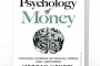 The Psychology of Money: A Review of Morgan Housel's Book
