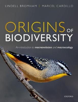 . NEW BOOK PUBLISHED      :         Origins of Biodiversity : An Introduction to Macroevolution and Macro ecology _ By (author)  Lindell Bromham ,and (author)  Marcel Cardillo