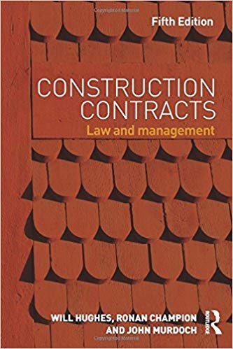 Construction Contracts Law and management -Fifth Edition - Will Hughes, Ronan Champion and John Murdoch