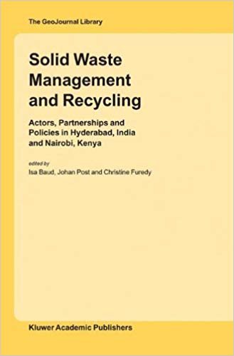 Solid Waste Management and Recycling Actors, Partnerships and Policies in Hyderabad, India and Nairobi, Kenya.